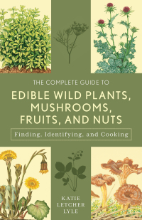صورة الغلاف: The Complete Guide to Edible Wild Plants, Mushrooms, Fruits, and Nuts 3rd edition 9781493018642