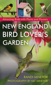 表紙画像: New England Bird Lover's Garden 9781493022342
