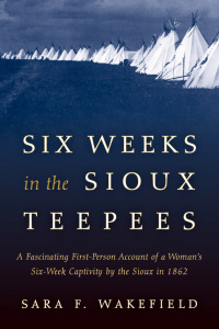表紙画像: Six Weeks in the Sioux Tepees 9781493023165