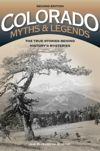 صورة الغلاف: Colorado Myths and Legends 2nd edition 9781493023189