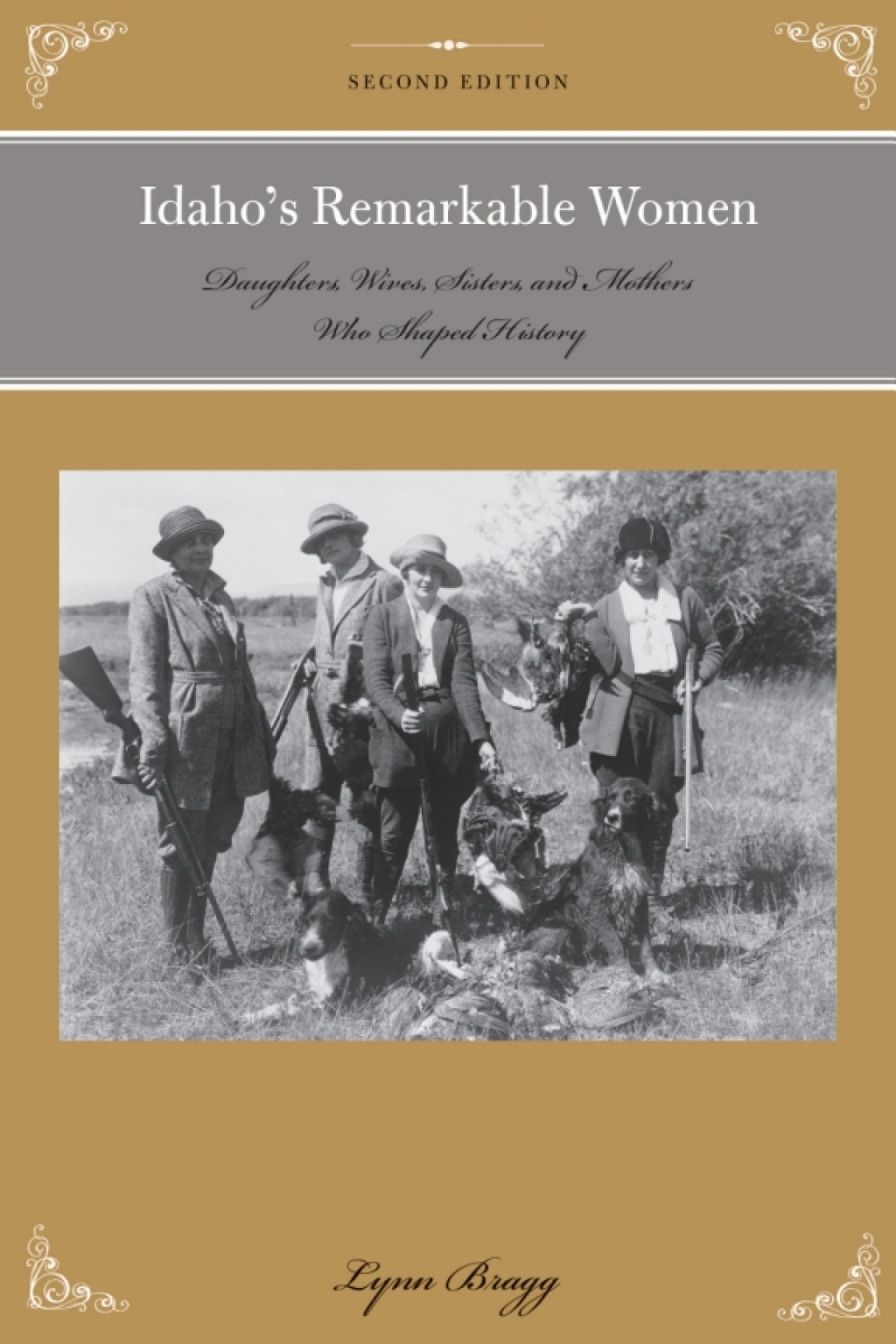 Idaho’s Remarkable Women Daughters, Wives, Sisters, and Mothers Who Shaped History 2nd Edition