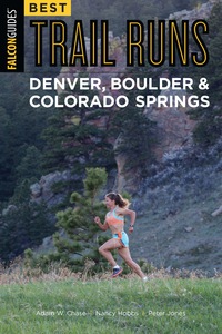 Cover image: Best Trail Runs Denver, Boulder & Colorado Springs 9781493023417