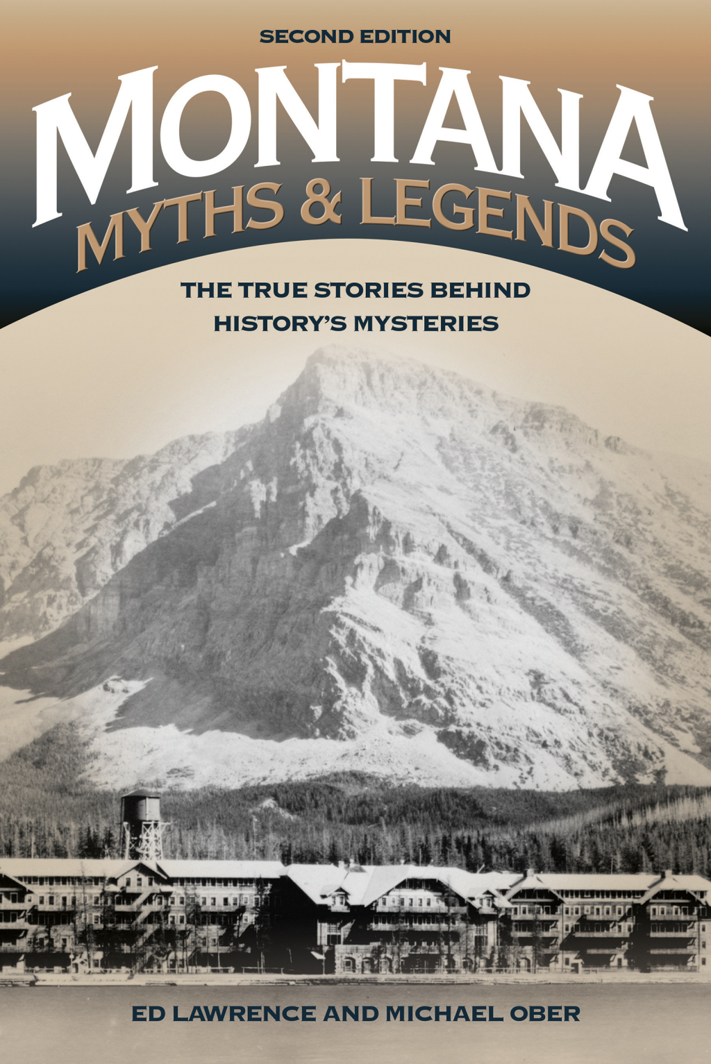 Montana Myths and Legends The True Stories behind History’s Mysteries 2nd Edition