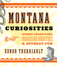 Cover image: Montana Curiosities 2nd edition 9781493023677