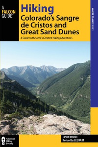 Cover image: Hiking Colorado's Sangre de Cristos and Great Sand Dunes 2nd edition 9780762782550