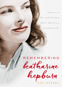صورة الغلاف: Remembering Katharine Hepburn 9781493025459