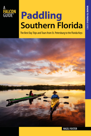 صورة الغلاف: Paddling Southern Florida 9781493025664