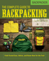 Cover image: Backpacker The Complete Guide to Backpacking 9781493025978
