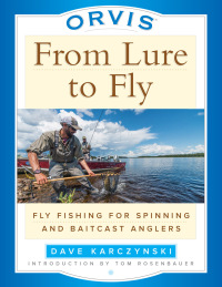 Omslagafbeelding: Orvis From Lure to Fly 9781493026203