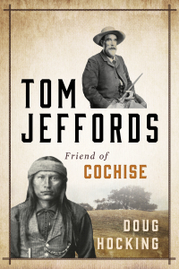 Omslagafbeelding: Tom Jeffords: Friend of Cochise 9781493026371