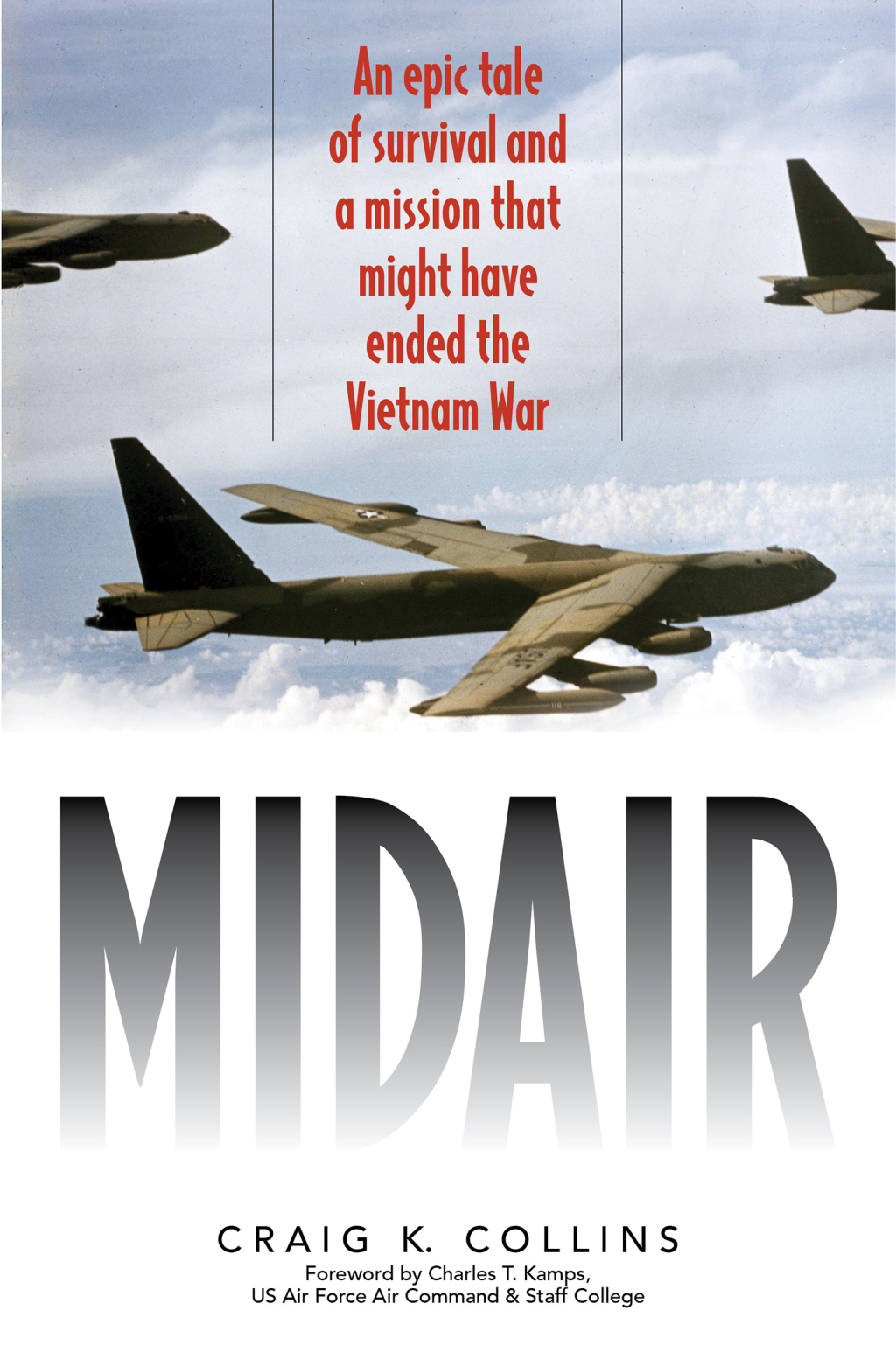 Midair An Epic Tale of Survival and a Mission That Might Have Ended the Vietnam War
