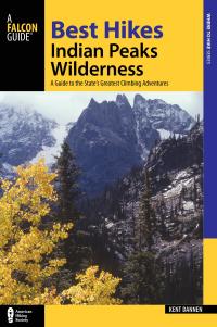 表紙画像: Best Hikes Colorado's Indian Peaks Wilderness 9781493027040