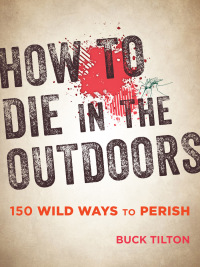 Titelbild: How to Die in the Outdoors 3rd edition 9781493027835
