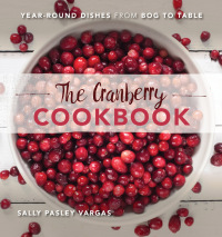 صورة الغلاف: The Cranberry Cookbook 9781493028092