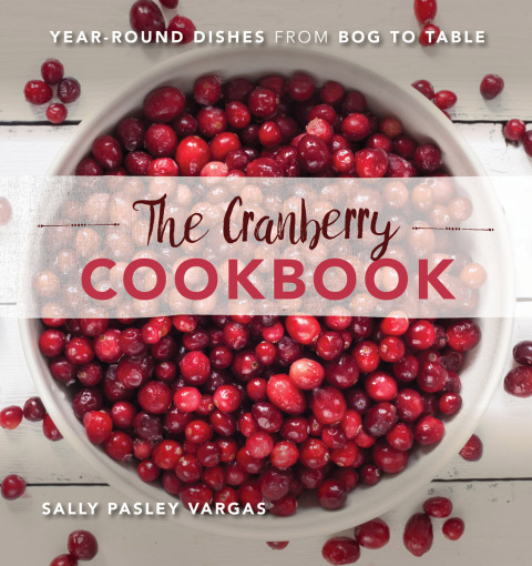 The Cranberry Cookbook: Year-Round Dishes From Bog to Table - FULL INSTANT DOWNLOAD | PDF DOCX EPUB
