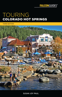Titelbild: Touring Colorado Hot Springs 3rd edition 9781493029150