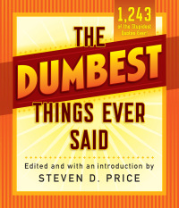 Immagine di copertina: The Dumbest Things Ever Said 9781493029426