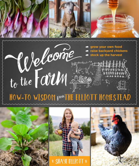 Welcome to the Farm: How-to Wisdom from The Elliott Homestead - FULL INSTANT DOWNLOAD | PDF DOCX EPUB