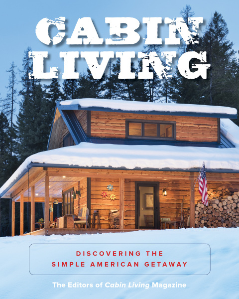 Cabin Living: Discovering the Simple American Getaway - FULL INSTANT DOWNLOAD | PDF DOCX EPUB