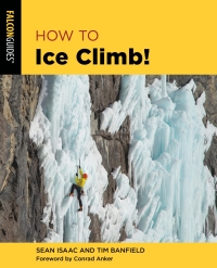 Cover image: How to Ice Climb! 2nd edition 9780762782772