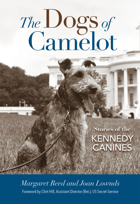 The Dogs of Camelot: Stories of the Kennedy Canines - FULL INSTANT DOWNLOAD | PDF DOCX EPUB
