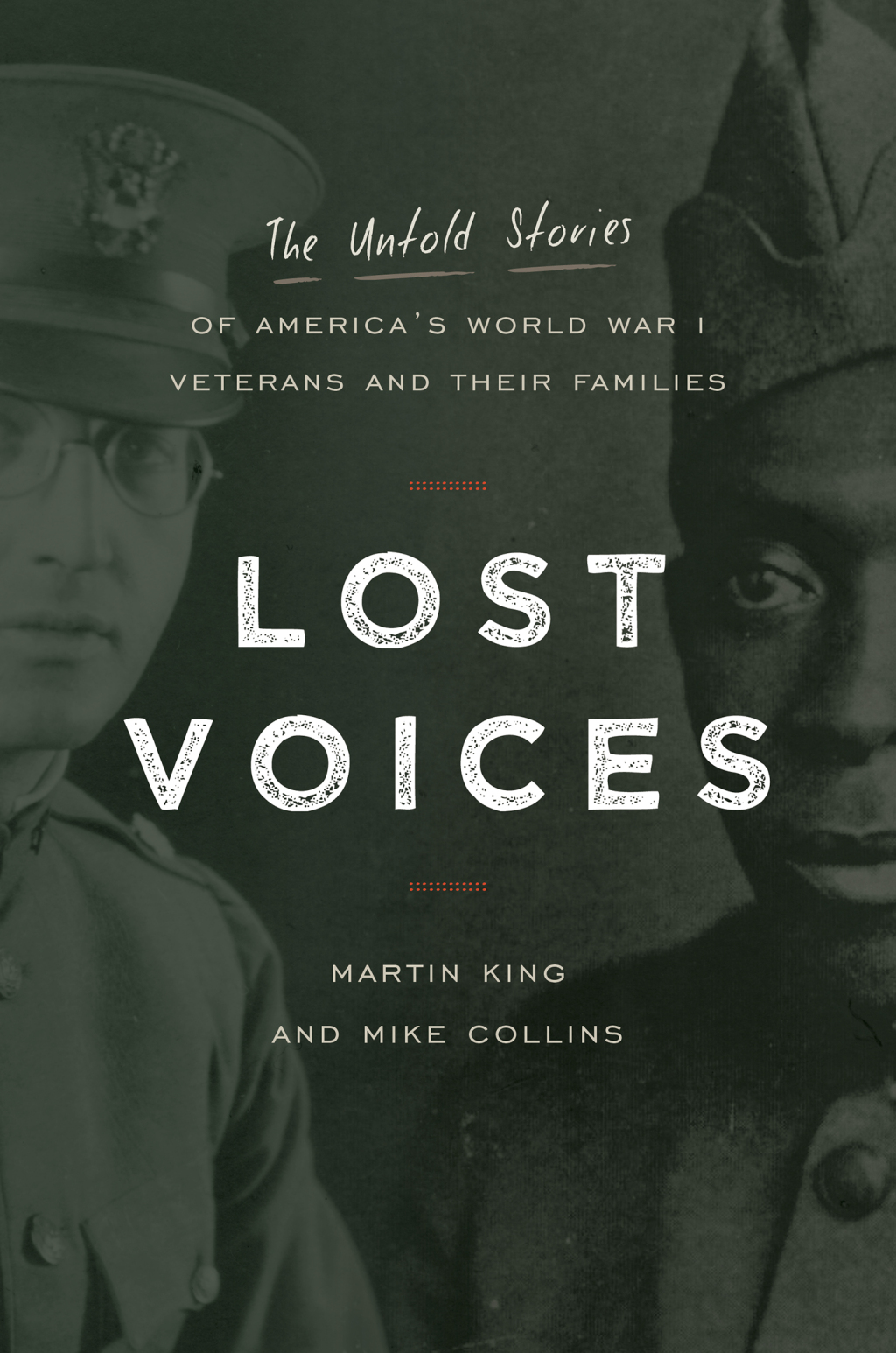 Lost Voices The Untold Stories of America’s World War I Veterans and Their Families