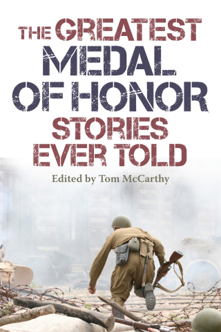 Cover image: The Greatest Medal of Honor Stories Ever Told 9781493031726