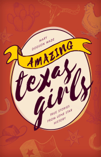 Immagine di copertina: Amazing Texas Girls 9781493031962