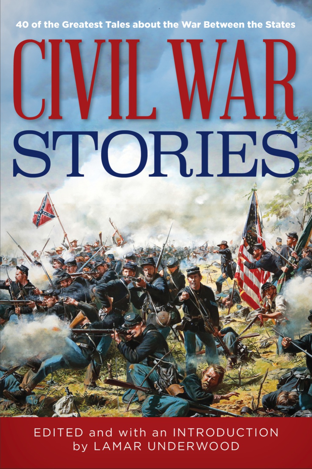 Civil War Stories 40 of the Greatest Tales about the War Between the States