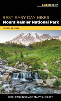 表紙画像: Best Easy Day Hikes Mount Rainier National Park 4th edition 9781493032044