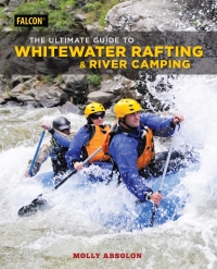 Omslagafbeelding: The Ultimate Guide to Whitewater Rafting and River Camping 9781493032334