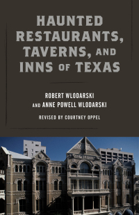 Omslagafbeelding: Haunted Restaurants, Taverns, and Inns of Texas 2nd edition 9781493032495