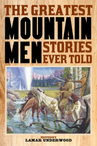 Cover image: The Greatest Mountain Men Stories Ever Told 9781493032877