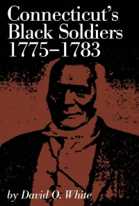 Cover image: Connecticut's Black Soldiers, 1775-1783 9780871061195