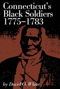 Imagen de portada: Connecticut's Black Soldiers, 1775-1783 9780871061195