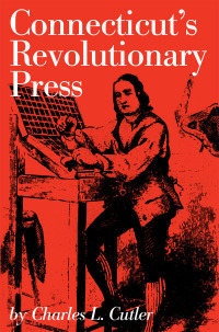 Omslagafbeelding: Connecticut's Revolutionary Press 9780871060631