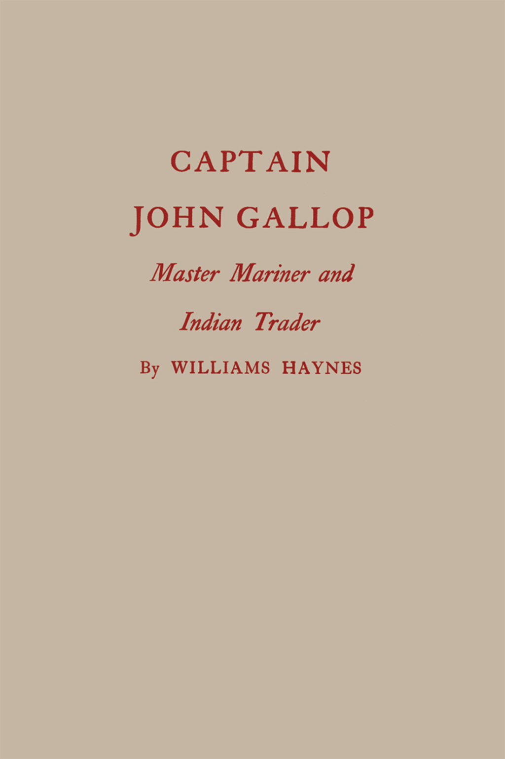 Captain John Gallop Master Mariner and Indian Trader