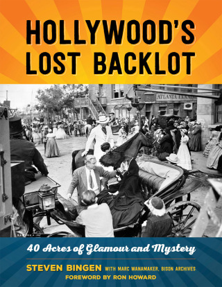 Cover image: Hollywood's Lost Backlot 9781493033614