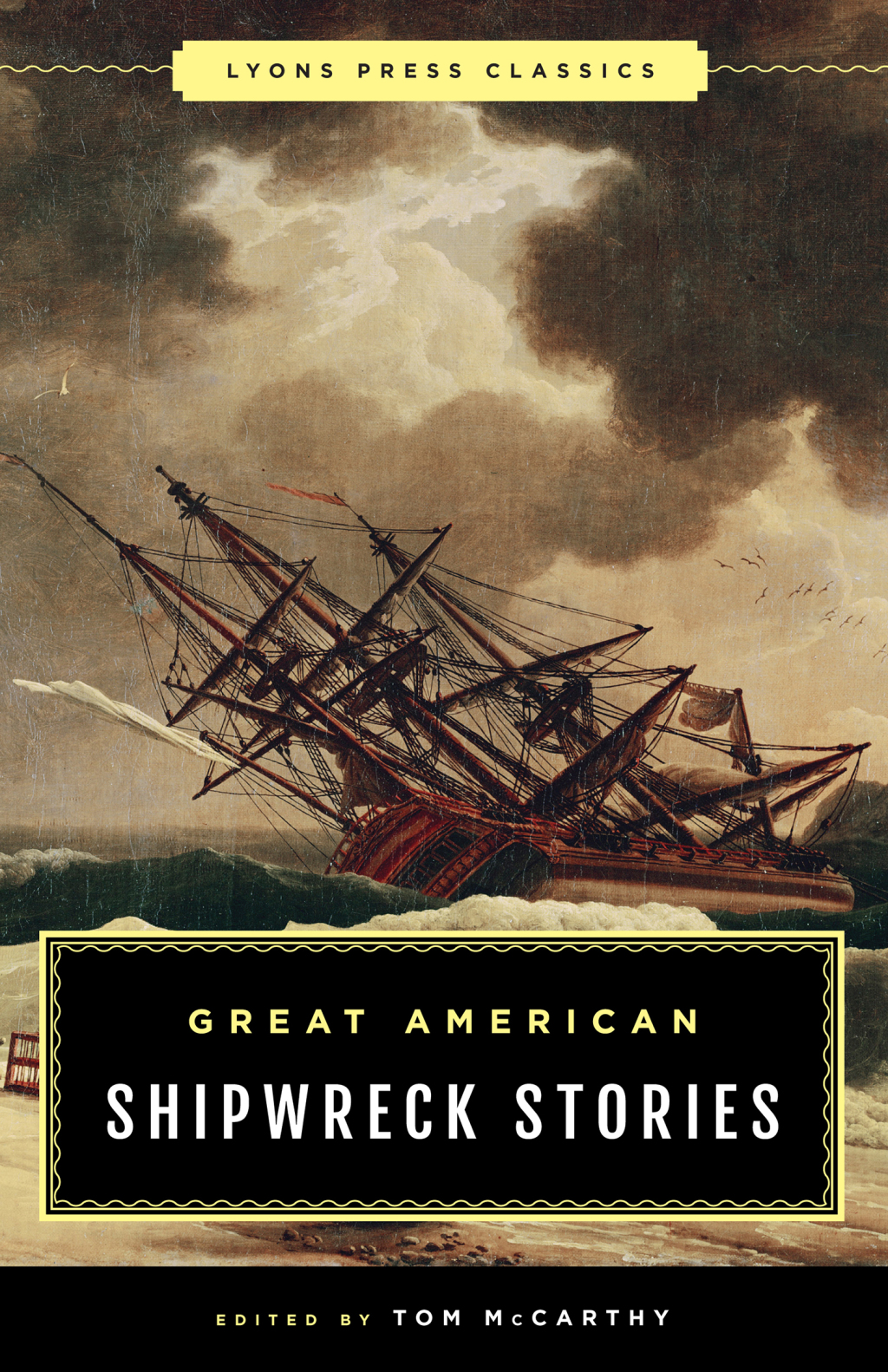 Great American Shipwreck Stories Lyons Press Classics