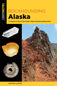 Cover image: Rockhounding Alaska 2nd edition 9781493034000