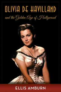 Cover image: Olivia de Havilland and the Golden Age of Hollywood 9781493034093