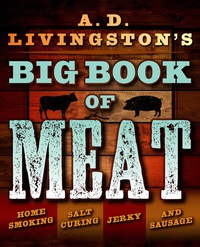 Omslagafbeelding: A.D. Livingston’s Big Book of Meat 9781493026029