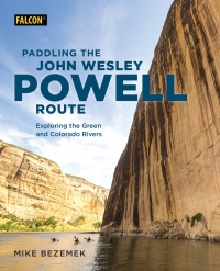 Immagine di copertina: Paddling the John Wesley Powell Route 9781493034819