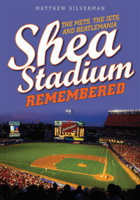 Cover image: Shea Stadium Remembered 9781493060870