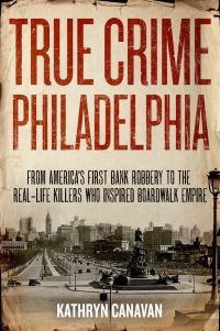 Cover image: True Crime Philadelphia 9781493036158