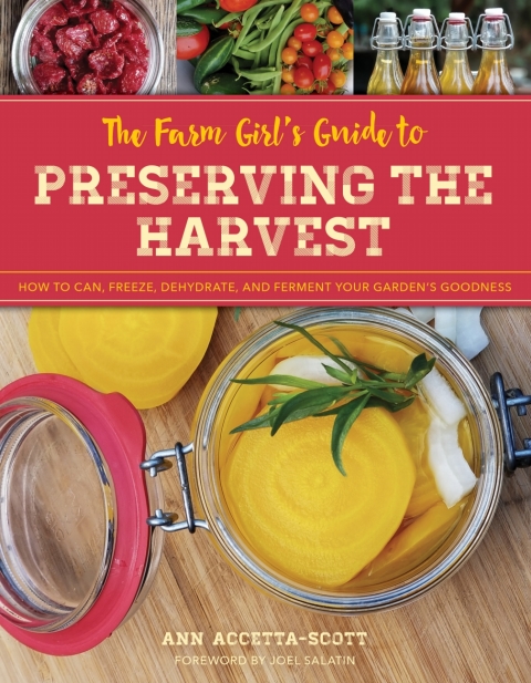 The Farm Girl's Guide to Preserving the Harvest: How to Can, Freeze, Dehydrate, and Ferment Your Garden's Goodness - FULL INSTANT DOWNLOAD | PDF DOCX EPUB