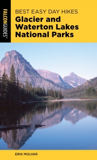 Cover image: Best Easy Day Hikes Glacier and Waterton Lakes National Parks 4th edition 9781493037094