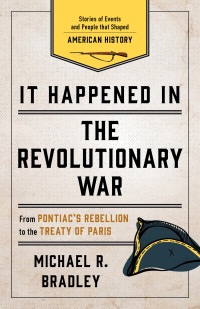 Titelbild: It Happened in the Revolutionary War 2nd edition 9781493037223