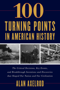 صورة الغلاف: 100 Turning Points in American History 9781493037438