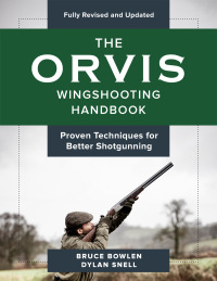 صورة الغلاف: The Orvis Wingshooting Handbook, Fully Revised and Updated 9781493037490